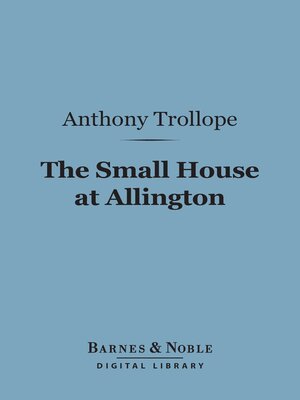 cover image of The Small House at Allington (Barnes & Noble Digital Library)